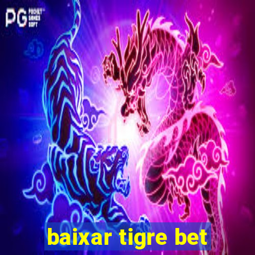 baixar tigre bet